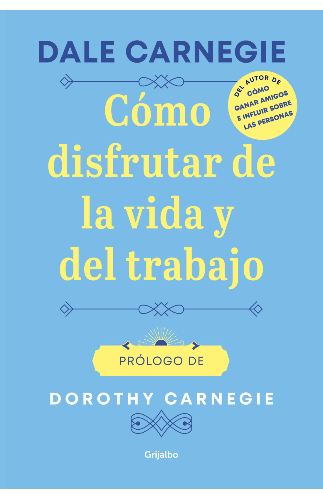 “Cómo disfrutar de la vida y el trabajo” Dale Carnegie