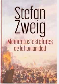 “Momentos estelares de la humanidad” Stefan Zweig